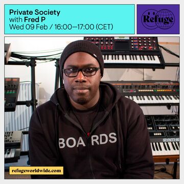 2022-02-09 - Fred P - Private Society, Refuge Worldwide.jpg