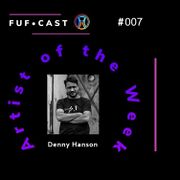 2022-02-14 - Denny Hanson - FUF Cast 007