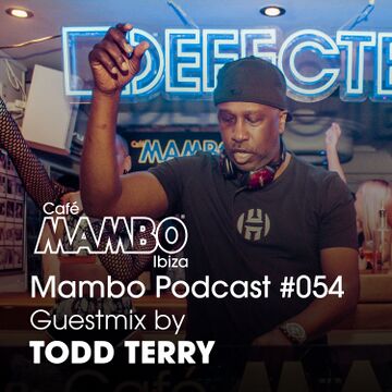 2022-02-16 - Mambo Brothers, Todd Terry - Cafe Mambo Ibiza Podcast 054.jpg