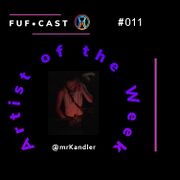 2022-03-31 - mrKandler - FUF Cast 011