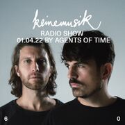 2022-04-01 - Agents Of Time - Keinemusik Radio Show