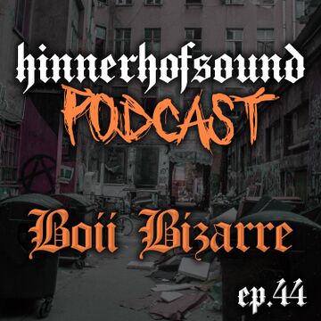 2022-05-07 - BOII BIZARRE - HINNERHOFSOUND Podcast 44.jpg