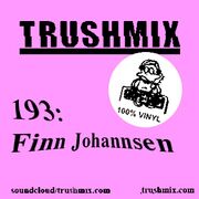 2022-05-07 - Finn Johannsen - Trushmix 193