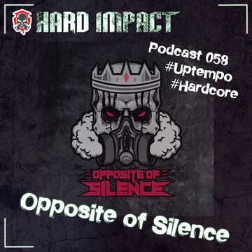 2022-05-20 - Opposite of Silence - Hard Impact Podcast.jpg