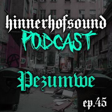 2022-05-28 - PeZumWe - HINNERHOFSOUND Podcast 45.jpg