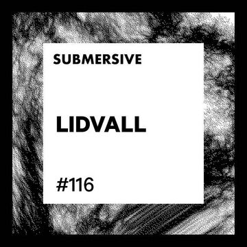 2022-06-10 - Lidvall - Submersive Podcast 116.jpg