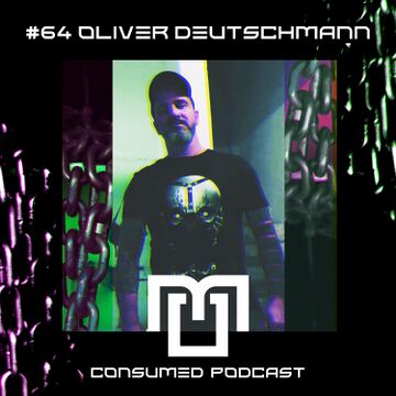 2022-06-24 - Oliver Deutschmann - Consumed Music Podcast 64.jpg