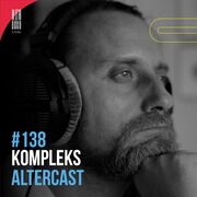 2022-06-30 - Kompleks - Alter Disco Podcast 138