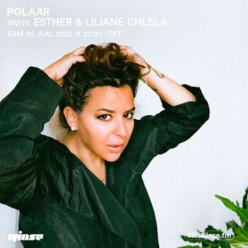 2022-07-02 - Esther, Liliane Chlela - POLAAR, Rinse FM France.jpg