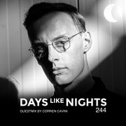 2022-07-11 - Corren Cavini - DAYS like NIGHTS Radio 244