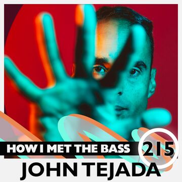 2022-07-15 - John Tejada - How I Met The Bass 215.jpg