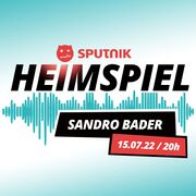 2022-07-15 - Sandro Bader, Phil H., Rene E-Dul - Sputnik H …