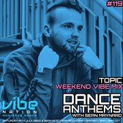 2022-07-16 - Sean Maynard, Topic - Dance Anthems 119