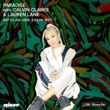2022-07-23 - Calvin Clarke, Lauren Lane - Paradise, Rinse FM.jpg