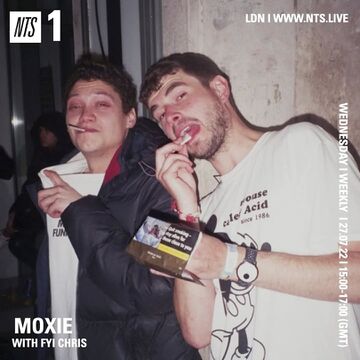 2022-07-27 - Moxie, FYI Chris - NTS Radio.jpg