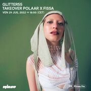 2022-07-29 - Glitter55 - Takeover POLAAR x Fissa, Rinse FM …