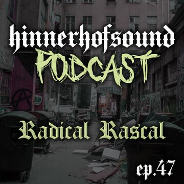 2022-09-09 - Radical Rascal - HINNERHOFSOUND Podcast 47.jpg