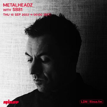 2022-09-15 - SB81 - Metalheadz, Rinse FM.jpg