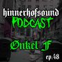 Thumbnail for File:2022-09-21 - Ønkel F - HINNERHOFSOUND Podcast 48.jpg