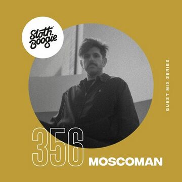 2022-10-06 - Moscoman - SlothBoogie Guestmix 356.jpg