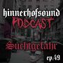 Thumbnail for File:2022-10-10 - SUCHTGEFAHR - HINNERHOFSOUND Podcast 49.jpg