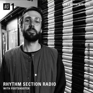 2022-10-21 - Bradley Zero, Footshooter - Rhythm Section, NTS Radio.jpg