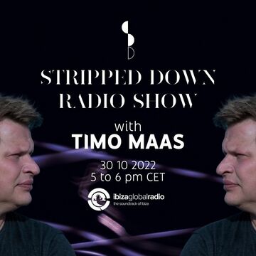 2022-10-30 - Timo Maas - Stripped Down Radio Show, Ibiza Global Radio.jpg