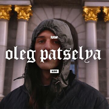 2022-11-14 - Oleg Patselya - RAWCAST150.jpg