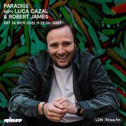 2022-11-26 - Luca Cazal, Robert James - Paradise, Rinse FM