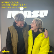 2022-11-27 - Ste Roberts, KT - Hypercolour, Rinse FM