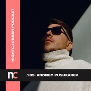 2022-11-28 - Andrey Pushkarev - Nightclubber.ro Podcast 189