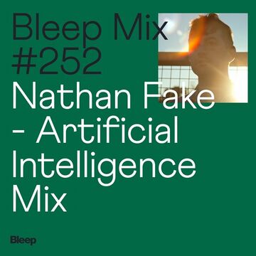 2022-11-30 - Nathan Fake - Bleep Mix 252.jpg