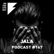 2022-12-04 - Jala - On The 5th Day Podcast 167
