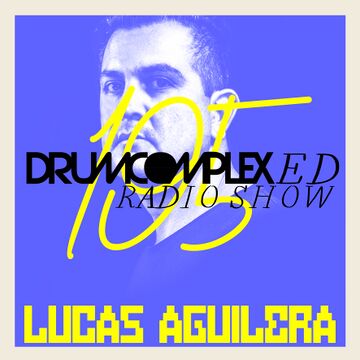 2022-12-14 - Lucas Aguilera - Drumcomplexed Radio Show 195.jpg