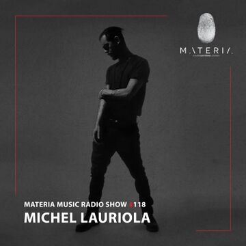 2022-12-16 - Michel Lauriola - Materia Music Radio Show 118.jpg
