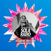 2022-12-16 - Solardo, Lopez - Sola Radio 029