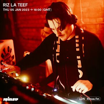 2023-01-05 - Riz La Teef - Rinse FM.jpg