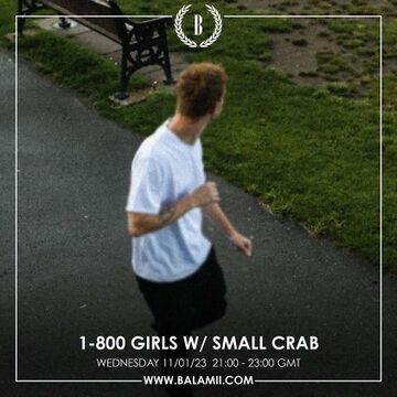 2023-01-11 - 1-800 GIRLS, Small Crab - Balamii Radio.jpg