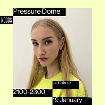 2023-01-19 - Yushh, Lia Catreux - Pressure Dome, Noods Radio.jpg