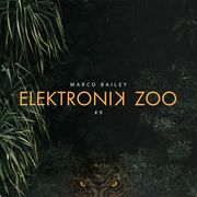 2023-01-23 - Marco Bailey - Elektronik Zoo Radio Show 009