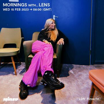 2023-02-15 - Lens - Mornings with..., Rinse FM.jpg