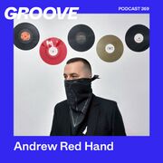 2023-02-24 - Andrew Red Hand - Groove Podcast 369