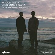 2023-03-04 - Facta & K-LONE - Wisdom Teeth, Rinse FM