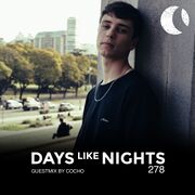 2023-03-06 - Cocho - DAYS like NIGHTS Radio 278