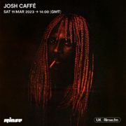 2023-03-11 - Josh Caffé - Rinse FM
