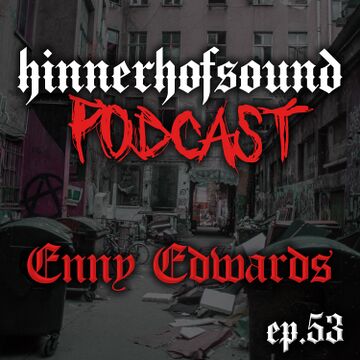 2023-03-26 - Enny Edwards - HINNERHOFSOUND Podcast 53.jpg