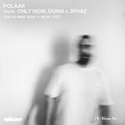 2023-03-26 - Only Now, DUMA, 3Phaz - POLAAR, Rinse FM France