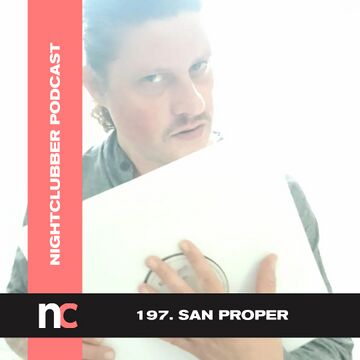 2023-04-05 - San Proper - Nightclubber.ro Podcast 197.jpg