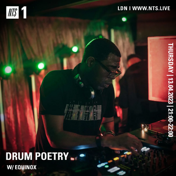 2023-04-13 - Equinox - Drum Poetry, NTS Radio.webp