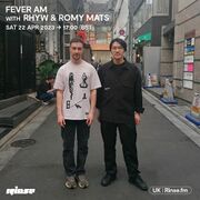 2023-04-22 - Rhyw, Romy Mats - Fever AM, Rinse FM